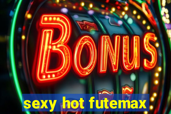 sexy hot futemax